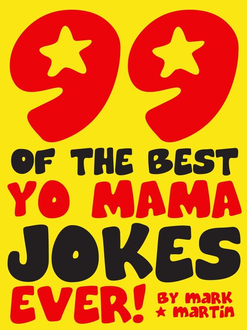 Title details for 99 of the Best Yo Mama Jokes Ever! by Mark Martin - Wait list